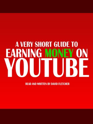 cover image of A Very Short Guide to Earning Money on Youtube